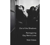 Out of the Shadows: Reimagining Gay Men's Lives