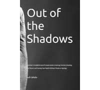 Out of the Shadows: The Man’s Straightforward Prostate Guide to Getting Checked, Breaking the Silence, and Owning Your Health Without Shame or Apology