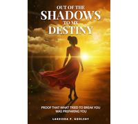 Out of the Shadows to My Destiny