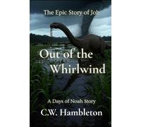 Out of the Whirlwind: An Epic Novel of the Story of Job (The Days of Noah Series)