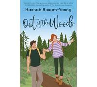 Out of the Woods: A tender, second-chance romance about high school sweethearts, one make-or-break week in the woods, and remembering how to love each other again