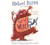 Out Of This World: A brand new collection of poems to make you laugh, smile and think, from the former Children’s Laureate
