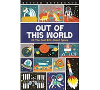 Out Of This World: All The Cool Bits About Space