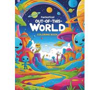 Out of This World Coloring and Tracing Adventure: A Space Adventure You Can Color