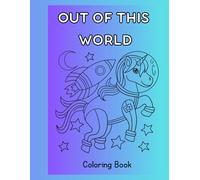Out Of This World: Coloring Book