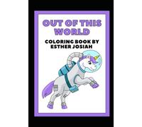Out of This World Coloring Book for Toddlers: Fun & Simple Space: Blast Off into Creative Fun with the Perfect Toddler Coloring Book