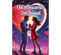 Out of this world Love: A Cosmic Journey of Love, A Couples' Guided Journal