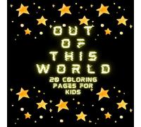 Out Of This World: Space theme coloring book for children