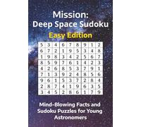 Out of This World Sudoku & Facts: Easy Edition: Easy Logic Puzzles and Incredible Space Trivia for Curious Minds: From Black Holes to Asteroids∙ 6x9 ... ∙ Solutions included (The Deep Space Sudoku)