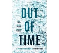 Out of Time: A Philosophical Study of Timelessness
