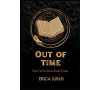 Out of Time: Book 3 of the Chaos Roads Trilogy