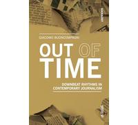 Out of time. Downbeat rhythms in contemporary journalism (Sociology)