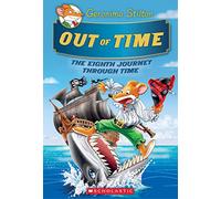 Out of Time (Geronimo Stilton Journey Through Time #8), Volume 8