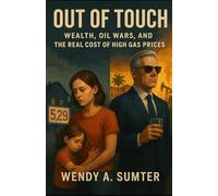 Out of Touch: Oil Wars and the Real Cost of High Gas Prices