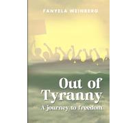 Out of Tyranny: A Journey to Freedom