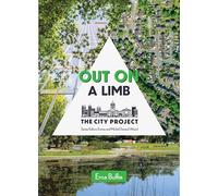 Out on a Limb: Saving the Urban Tree Canopy; The City Project, Book 3 Volume 3
