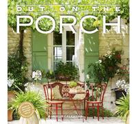 Out on the Porch Wall Calendar 2025: Porch Living for Every Day of the Year