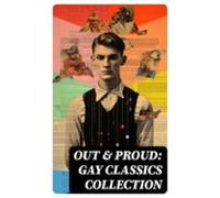 Out & Proud: Gay Classics Collection (ebook)