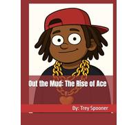 Out the Mud: The Rise of Ace