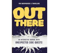 OUT THERE: An Interactive Travel Journal for Backpackers with Side Quests, Unexpected Moments to Get More Out of Every Trip | Travel gift
