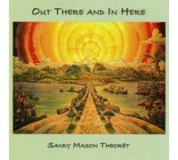 Out There and in Here by Sandy Mason Theoret (2013-08-03)