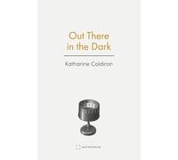 Out There in the Dark