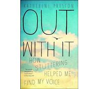 Out With It: How Stuttering Helped Me Find My Voice