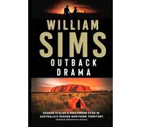 OUTBACK DRAMA: Danger stalks a Hollywood star in Australia's vast Northern Territory (Outback Adventures)