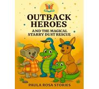 Outback Heroes: The Magical Starry Dust Rescue