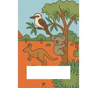 Outback Wonders - Discover Australia’s Wild Heart!: Wide-Ruled Notebook for Kids Ages 7-9 | 7 x 10 |160-Page Outback-Themed Writing Journal with ... Pages for School and Creative Expression