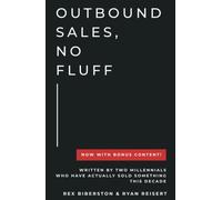 Outbound Sales, No Fluff (Hard Cover): Written by two millennials who have actually sold something this decade.