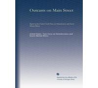Outcasts on Main Street: Report of the Federal Task Force on Homelessness and Severe Mental Illness