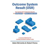Outcome System Result (OSR): How System-Aware Outcomes Become the Building Blocks for Modern AI-Enabled Teams