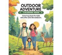 Outdoor Adventure Coloring Book for Kids who Love the Outdoors: Nature Coloring Book