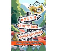 Outdoor Adventure themed Activity Book for Ages 5-9: Over 100 Fun Activities including Games of Imagination, Calculation, Puzzles, Crosswords, ... Wordsearches (Activity Books for Children)