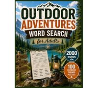 Outdoor Adventure Word Search: 100 Outdoor-Themed Puzzles to Keep Your Brain Sharp: Relax, Focus, and Boost Memory ... Nature Lovers, Travelers, and Outdoor Enthusiasts