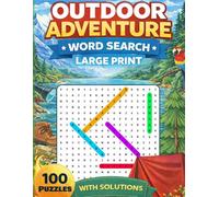 Outdoor Adventure Word Search Book Large Print: Fun & Relaxing 100 Puzzles with Solutions for Adults, Seniors and Teens