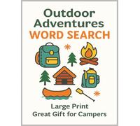 Outdoor Adventures, Camping, Food: Ultimate Word Search - Large Print | Relaxing 55+ Word Search | 1200 Word Search for Adults and Teens