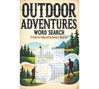 Outdoor Adventures Word Search: 6 x 9 inch - 55 Easy to Read Puzzles for Fishing, Golfing, Hunting, & Hiking Fans!