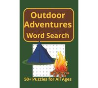 Outdoor Adventures Word Search book: Explore the Great Outdoors in Comfort and Relaxation Solving 50 + Puzzles in a 6" x 9" 110 Page Easy Read book.