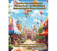Outdoor Art & Craft Market Coloring Book - Special Edition: Exclusive Market Scenes & Artisan Stalls: 30 Bonus Illustrations of Outdoor Art & Craft Markets - Limited Edition Coloring Book for Adults