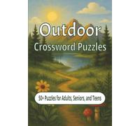 Outdoor Crossword Book 50+ Puzzles for Adults, Seniors, and Teens: Crossword Puzzles with Easy to Read Print about the Outdoors, Nature, Wildlife, and ... Gifts for Vacations, Holidays, Relaxation