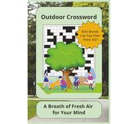 Outdoor Crossword: Outdoor Crossword Puzzles | A Breath of Fresh Air for Your Mind | 6x9 Inches, 120 Pages | 50+ Puzzles | Solutions Included … Gifts for Vacations, Holidays, and Free Times
