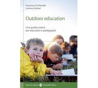Outdoor education. Una guida pratica per educatori e pedagogisti
