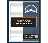 Outdoor Hours Tracker: Nature & Activity Log | 1000 Hours Outside Tracker | Playtime and Adventure Journal | 100 Pages
