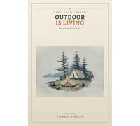 Outdoor Is Living: A Camp & Trail Journal for Notes from the Open Air