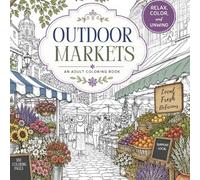 Outdoor Market Coloring Book: A Relaxing Adult Coloring Book 100 coloring pages -200 with added bleed protection pages