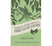 Outdoor Reflections for Bird Watchers: 40 Illustrated Devotional Meditations of Encouragement (Christian Gift for Birding Enthusiasts, Bird Lovers, & ... the Soul (Outdoor Devotional Object Lessons))