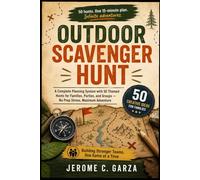 Outdoor Scavenger Hunt: 50 Creative Ideas for Families: A Complete Planning System with 50 Themed Hunts for Families, Parties, and Groups - No Prep Stress, Maximum Adventure.