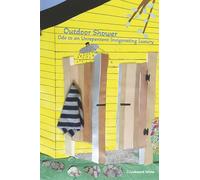 Outdoor Shower: Ode to an Unrepentent, Invigorating Luxury